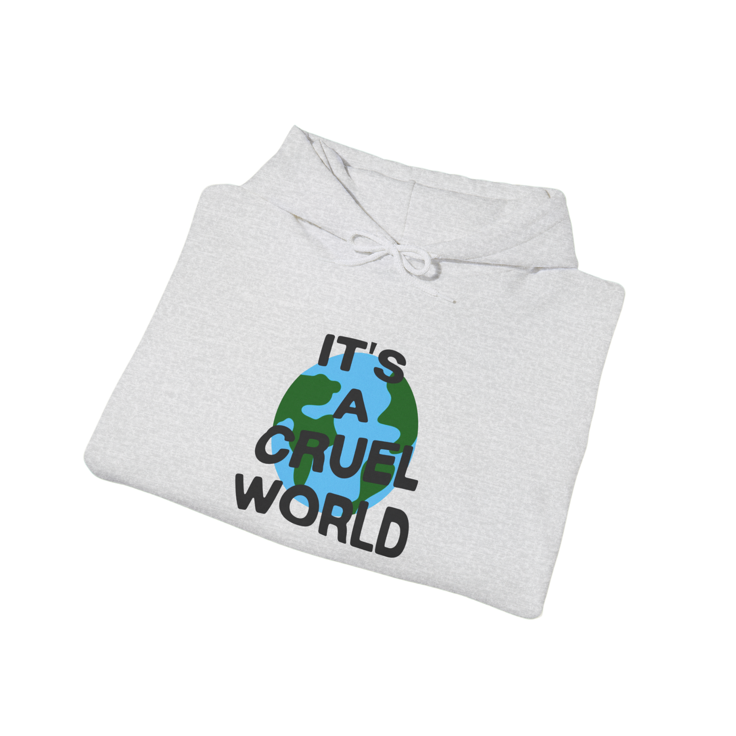 IT'S A CRUEL WORLD HOODIE