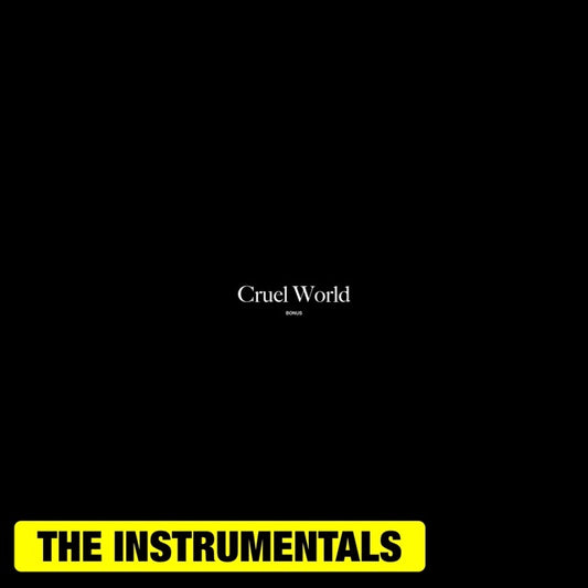 CRUEL WORLD (BONUS): INSTRUMENTALS DIGITAL ALBUM