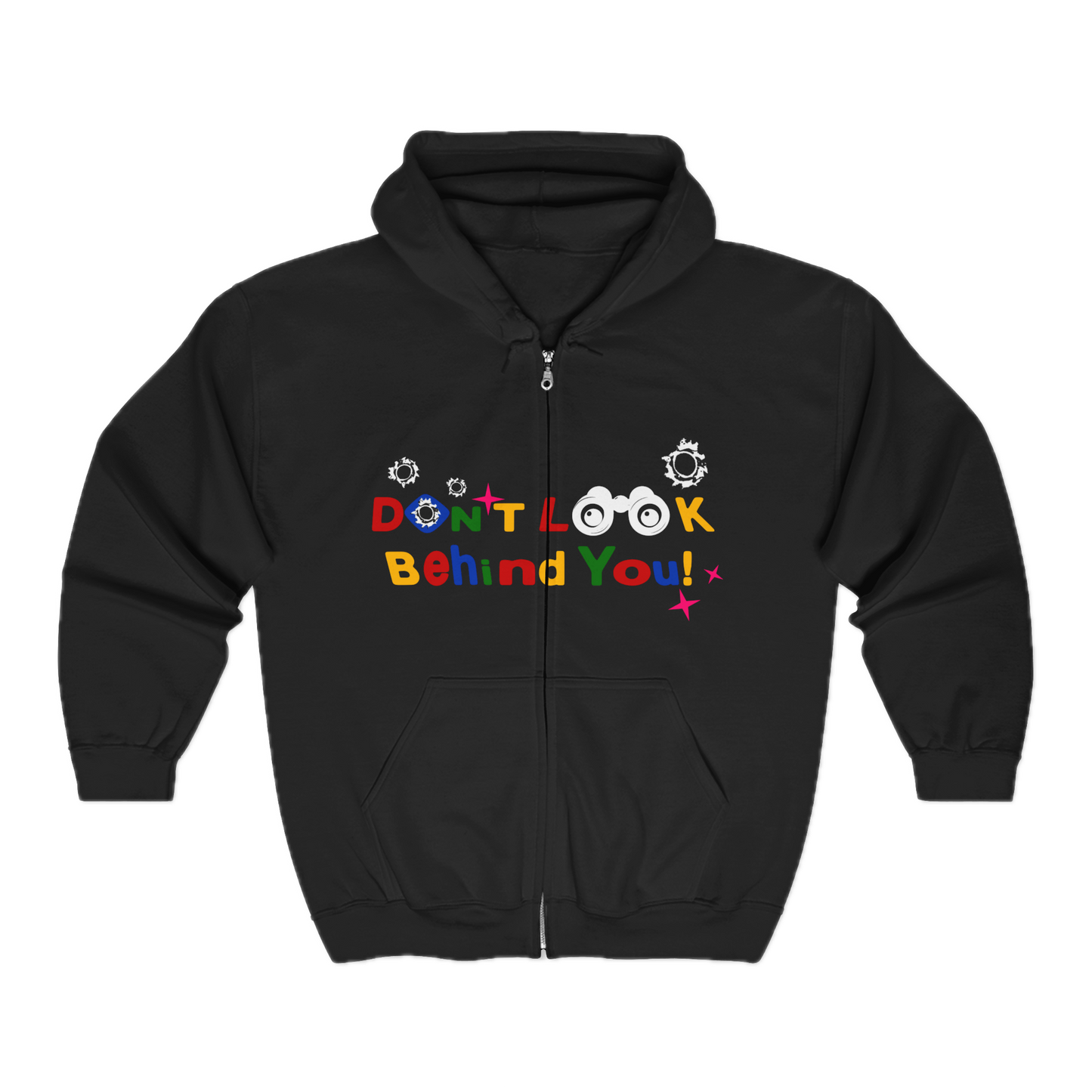 DON'T LOOK BEHIND YOU. ZIP UP HOODIE