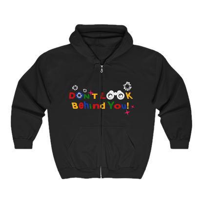 DON'T LOOK BEHIND YOU. ZIP UP HOODIE