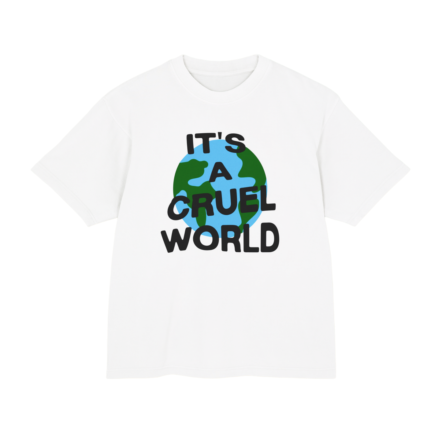 IT'S A CRUEL WORLD TEE