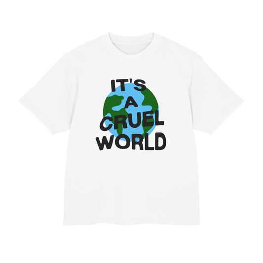 IT'S A CRUEL WORLD TEE