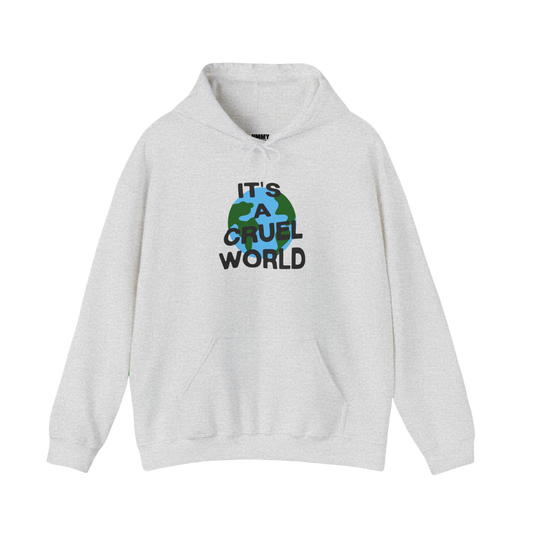 IT'S A CRUEL WORLD HOODIE