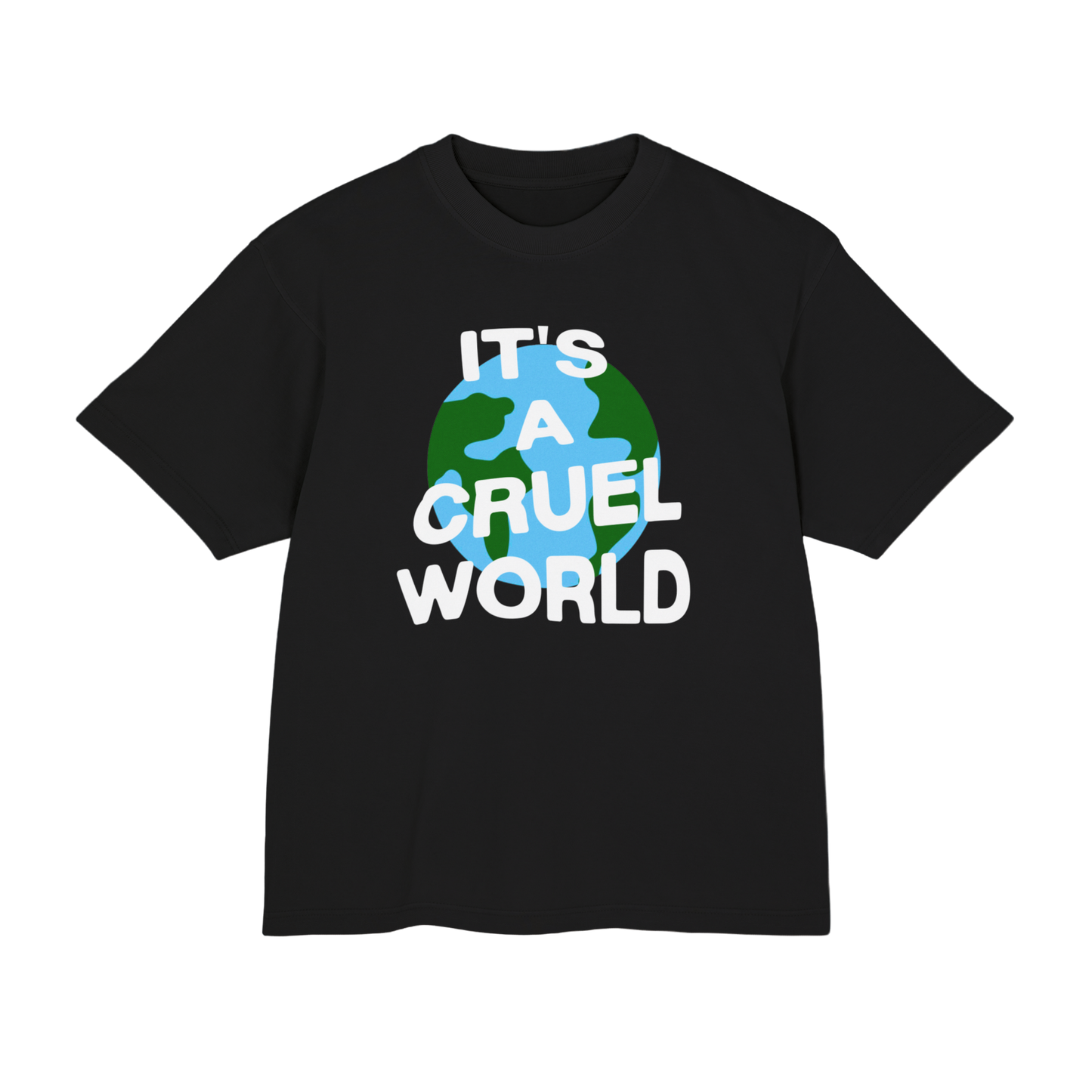 IT'S A CRUEL WORLD TEE