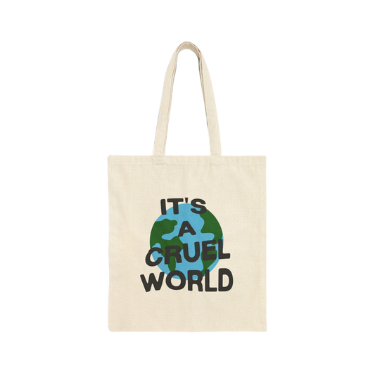 IT'S A CRUEL WORLD TOTE BAG