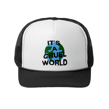 IT'S A CRUEL WORLD TRUCKER HAT