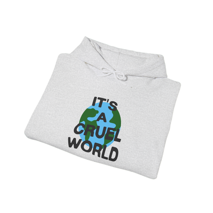 IT'S A CRUEL WORLD HOODIE
