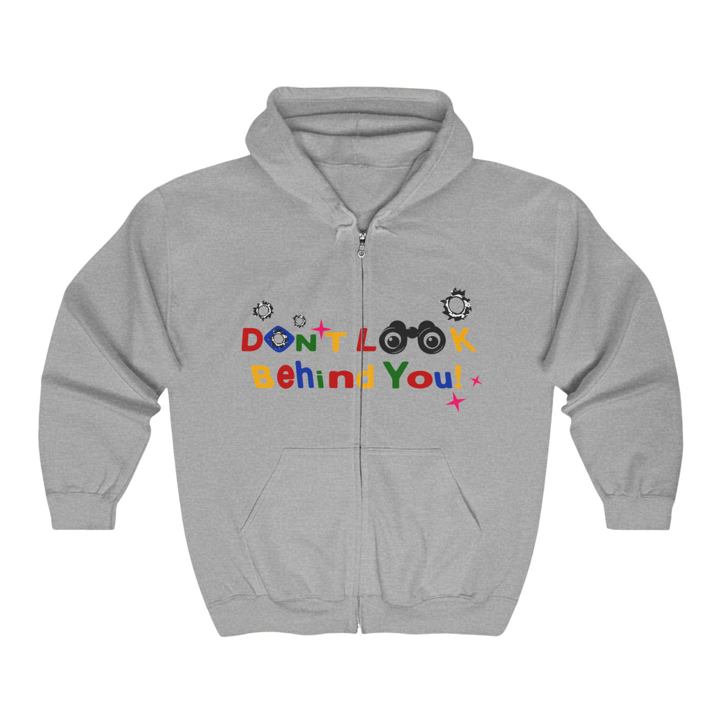 DON'T LOOK BEHIND YOU. ZIP UP HOODIE