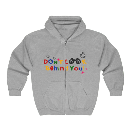 DON'T LOOK BEHIND YOU. ZIP UP HOODIE